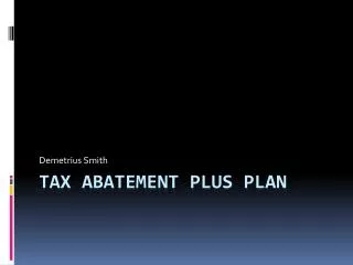 Tax Abatement Plus Plan