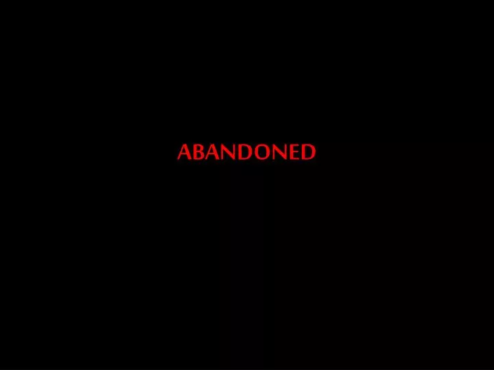 abandoned