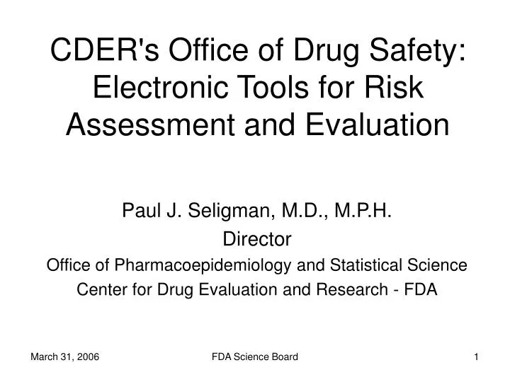 cder s office of drug safety electronic tools for risk assessment and evaluation