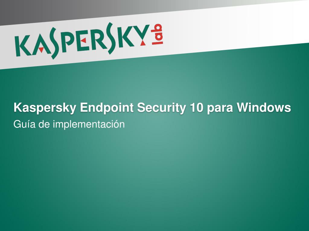 PPT - Kaspersky Endpoint Security 10 para Windows PowerPoint ...