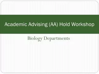 Academic Advising (AA) Hold Workshop