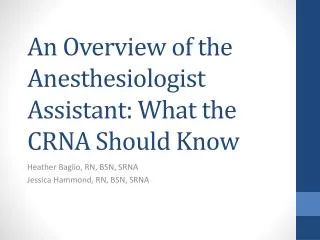 An Overview of the Anesthesiologist Assistant: What the CRNA Should Know