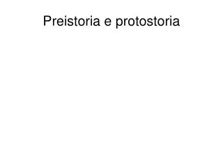 preistoria e protostoria