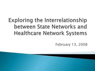 Exploring the Interrelationship between State Networks and Healthcare Network Systems