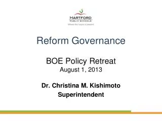 Reform Governance BOE Policy Retreat August 1, 2013