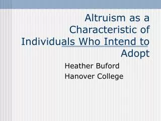 Altruism as a Characteristic of Individuals Who Intend to Adopt