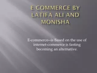 E-COMMERCE by latifa ali and monisha