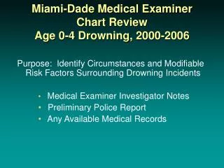 Miami-Dade Medical Examiner Chart Review Age 0-4 Drowning, 2000-2006