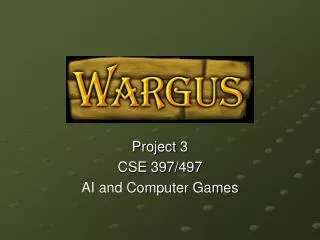 Project 3 CSE 397/497 AI and Computer Games