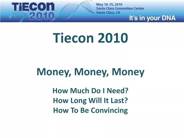 tiecon 2010 money money money how much do i need how long will it last how to be convincing