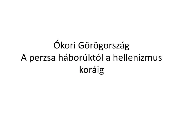 kori g r gorsz g a perzsa h bor kt l a hellenizmus kor ig