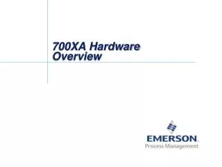 700XA Hardware Overview