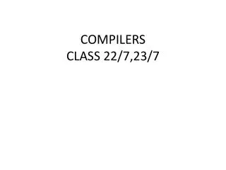 COMPILERS CLASS 22/7,23/7