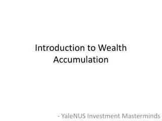 Introduction to Wealth Accumulation