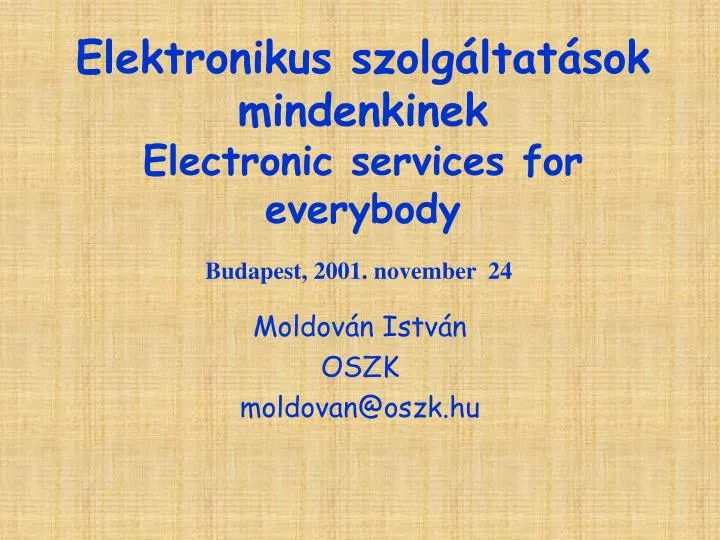 elektronikus szolg ltat sok mindenkinek electronic services for everybody