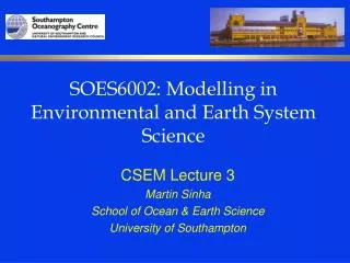 SOES6002: Modelling in Environmental and Earth System Science