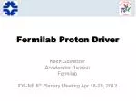 Fermilab Proton Driver - slide 1