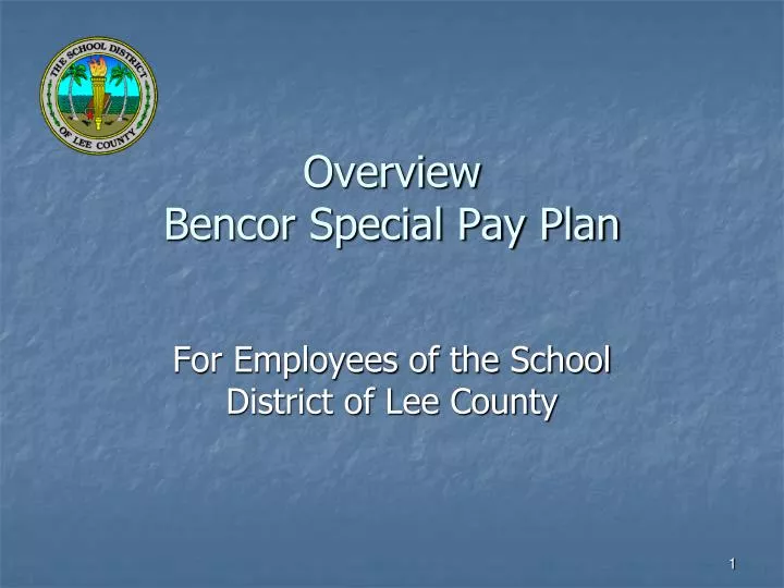overview bencor special pay plan
