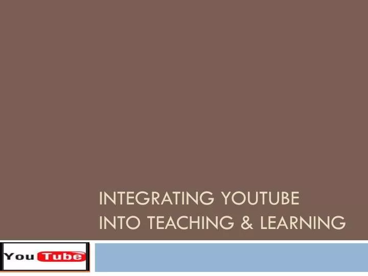 integrating youtube into teaching learning