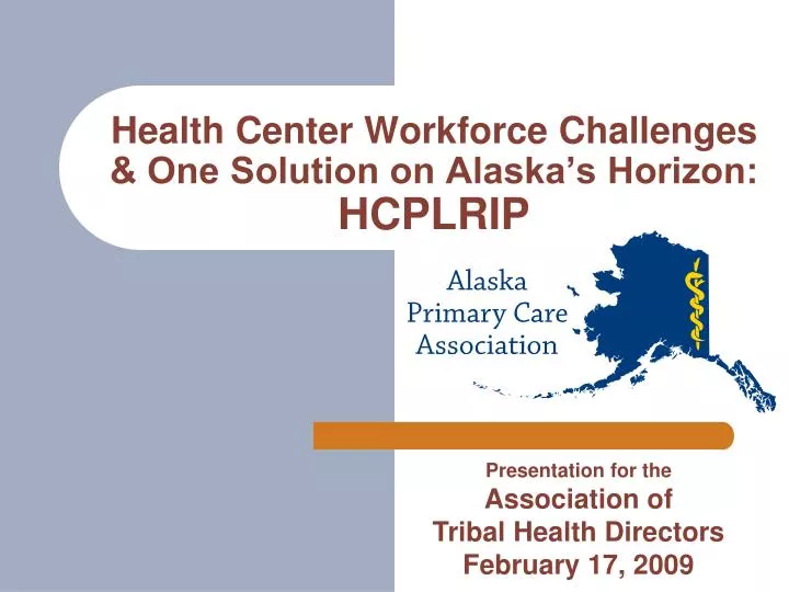 health center workforce challenges one solution on alaska s horizon hcplrip