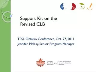 TESL Ontario Conference , Oct. 27, 2011 Jennifer McKay, Senior Program Manager