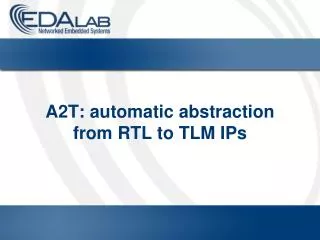 A2T: automatic abstraction from RTL to TLM IPs