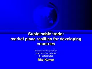 Sustainable trade: market place realities for developing countries