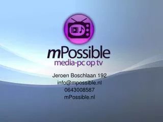Jeroen Boschlaan 192 info@mpossible.nl 0643008587 mPossible.nl