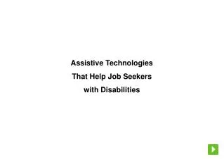Assistive Technologies That Help Job Seekers with Disabilities