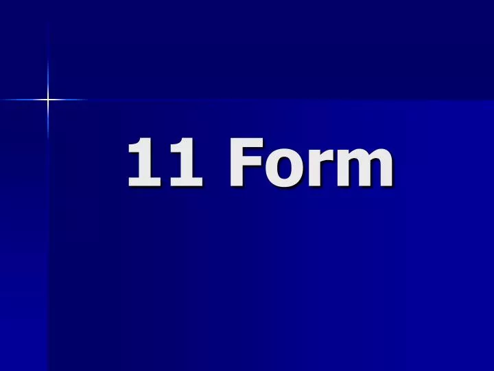 11 form