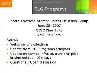 North American Storage Trust Discussion Group June 25, 2007 OCLC Blue Suite 2:00-3:00 pm Agenda