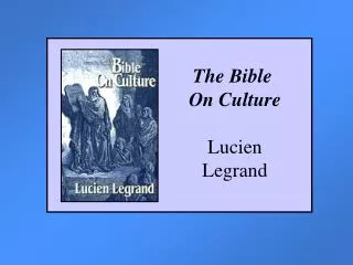 The Bible On Culture Lucien Legrand