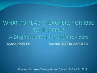 WHAT TO TEACH TEACHERS FOR IBSE TO HAPPEN? A Diagnostic Tool for CPD Providers