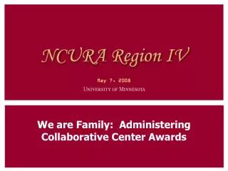 We are Family: Administering Collaborative Center Awards