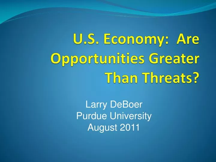u s economy are opportunities greater than threats