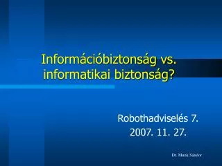 inform ci biztons g vs informatikai biztons g