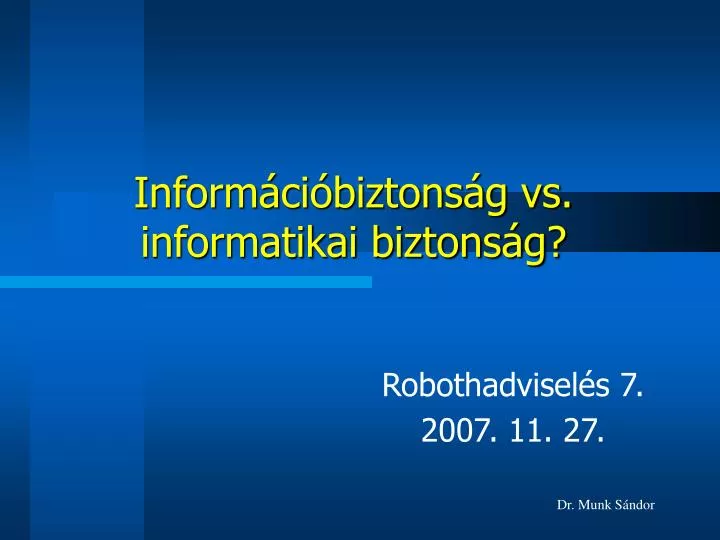 inform ci biztons g vs informatikai biztons g