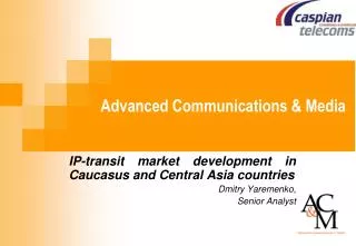 Advanced Communications &amp; Media
