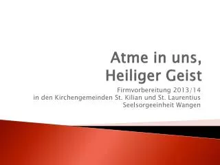 atme in uns heiliger geist