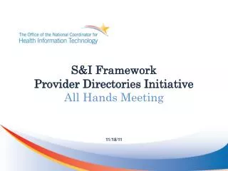 S&amp;I Framework Provider Directories Initiative All Hands Meeting