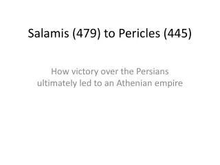 Salamis (479) to Pericles (445)