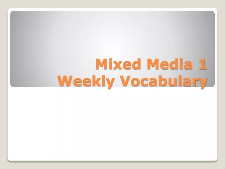 mixed media 1 weekly vocabulary