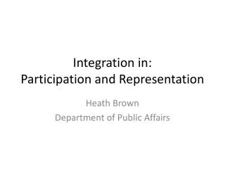 Integration in: Participation and Representation