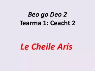 Beo go Deo 2 Tearma 1: Ceacht 2