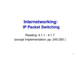 Internetworking: IP Packet Switching