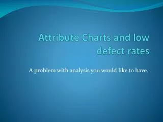 Attribute Charts and low defect rates