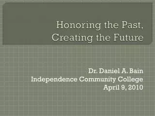 Honoring the Past, Creating the Future