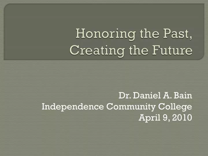 honoring the past creating the future