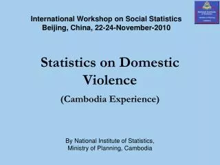 Statistics on Domestic Violence (Cambodia Experience)