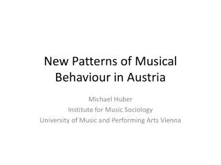 New Patterns of Musical Behaviour in Austria